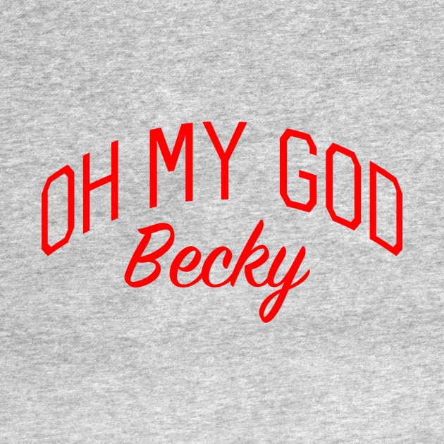 Oh My God Becky by bickspics